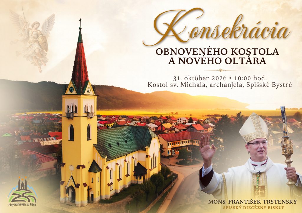 Plagát podujatia Konsekrácia obnoveného Kostola sv. Michala, archanjela, vo farnosti Spišské Bystré