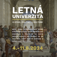 Letná univerzita 2024 - O etike, politike a kultúre